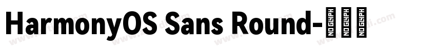 HarmonyOS Sans Round字体转换 HarmonyOS Sans Round字体转换